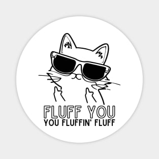 Fluff You You Fluffin Cat Mom Cat Dad Magnet